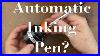 An Automatic Inking Pen
