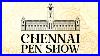 Chennai Pen Show 2024 Chennai Pen Exhibition